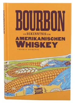 Bourbon - Ein Bekenntnis zum Amerikanischen Whiskey